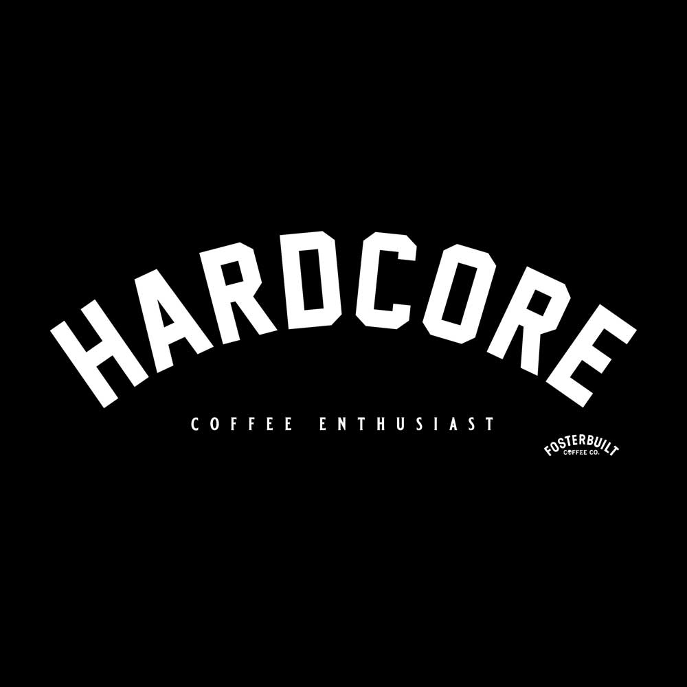 hardcore coffee enthusiast